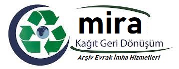 Mira Kağıt Geri Dönüşüm ve Arşiv Evrak İmha Hizmetleri